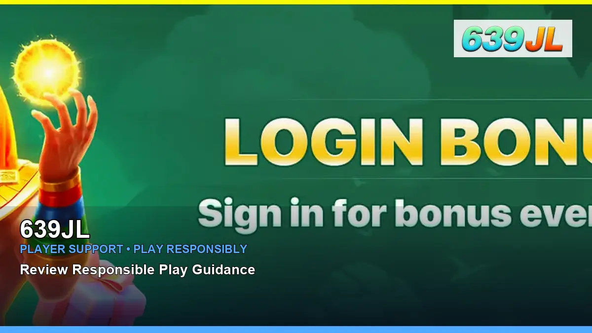 639JL player support and responsible gaming guide for Philippine players
